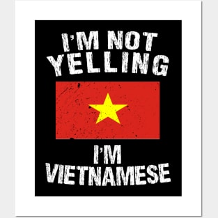 I'm Not Yelling I'm Vietnamese Posters and Art